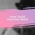 How I build character depth