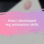 How I developed my animation skills