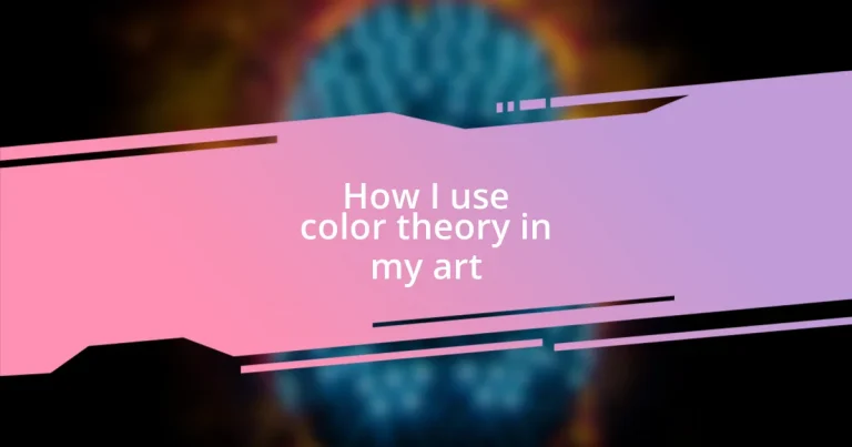 How I use color theory in my art