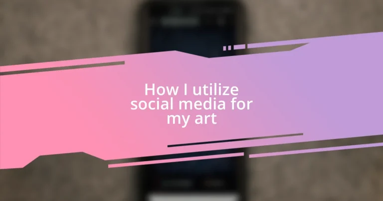 How I utilize social media for my art