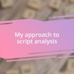 My approach to script analysis