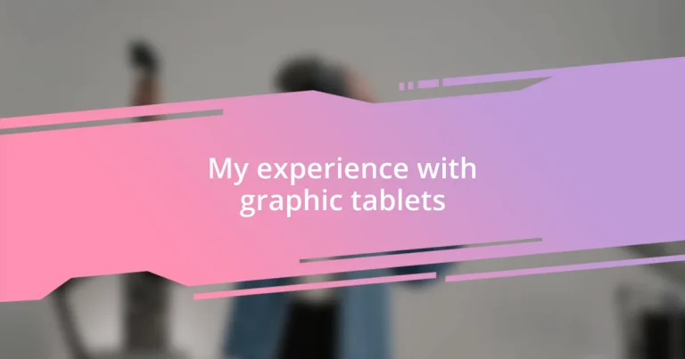 My experience with graphic tablets