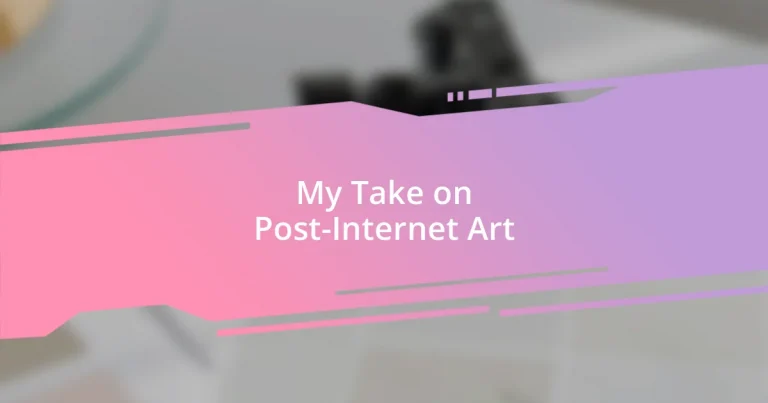 My Take on Post-Internet Art