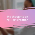 My thoughts on NFT art creation