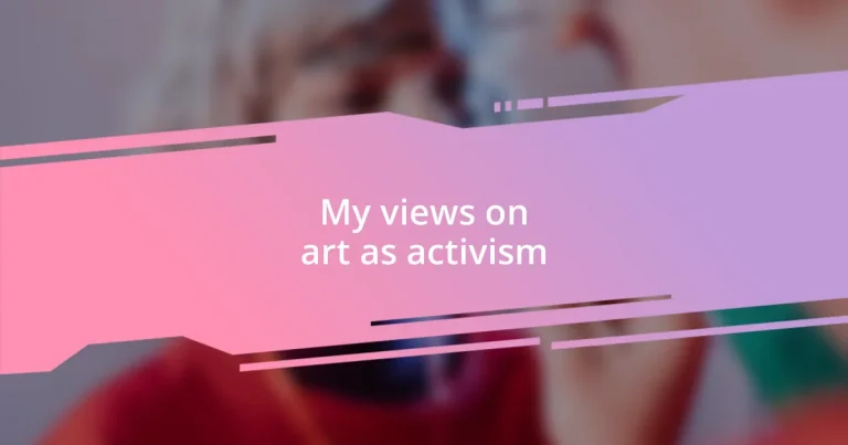 My views on art as activism