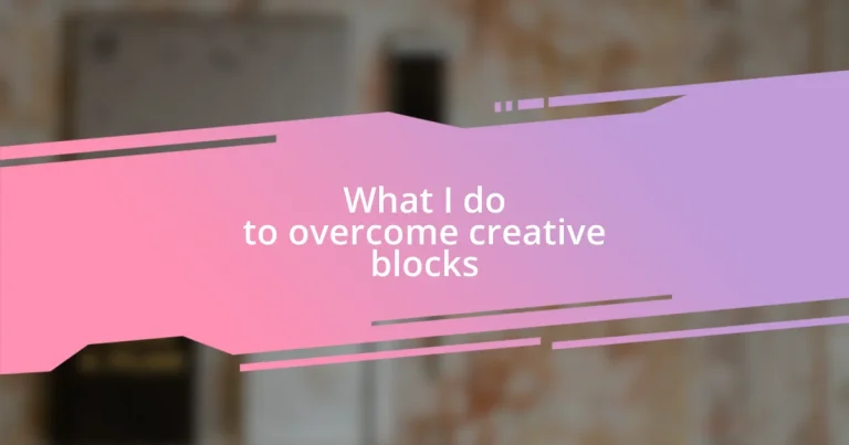 What I do to overcome creative blocks