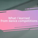 What I learned from dance competitions