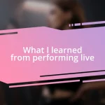 What I learned from performing live