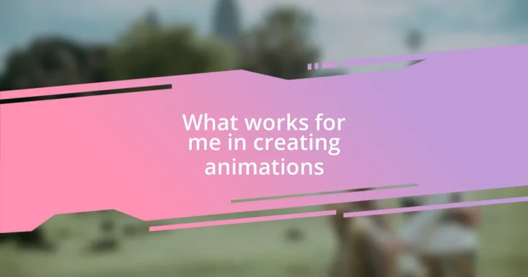 What works for me in creating animations