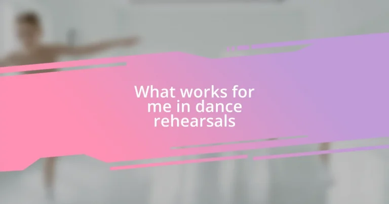 What works for me in dance rehearsals