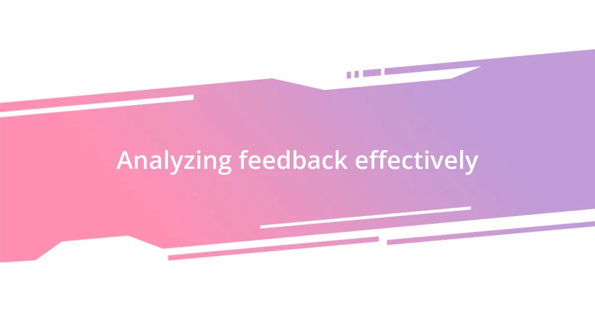 Analyzing feedback effectively