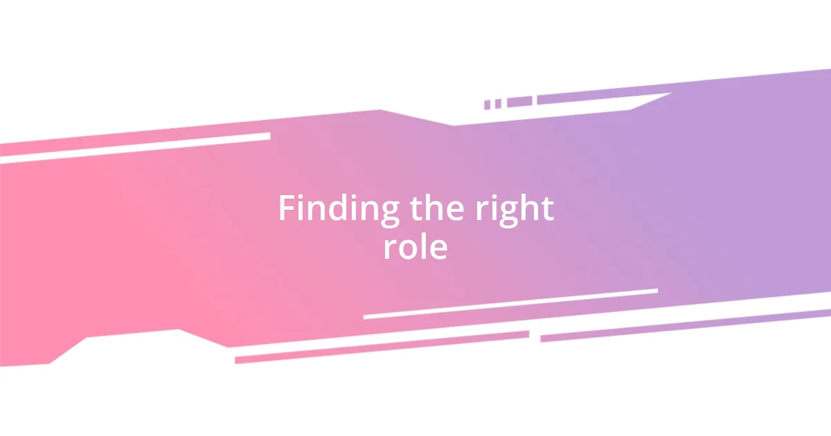 Finding the right role